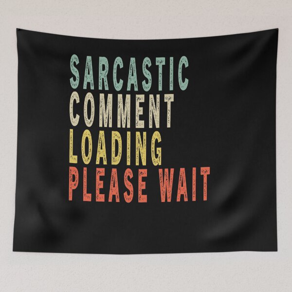 Item preview, Sarcastic Comment Loading Please Wait Retro Vintage Funny designed and sold by Sarah38.