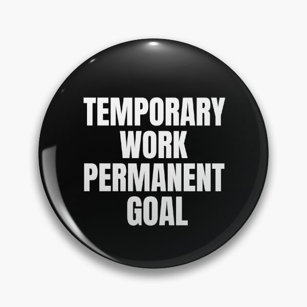 Item preview, Temporary Work Permanent Goal Passive Income designed and sold by OldCamp.