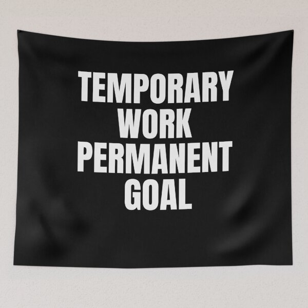 Item preview, Temporary Work Permanent Goal Passive Income designed and sold by OldCamp.