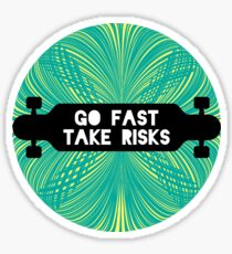 Go Fast, Take Risks Sticker