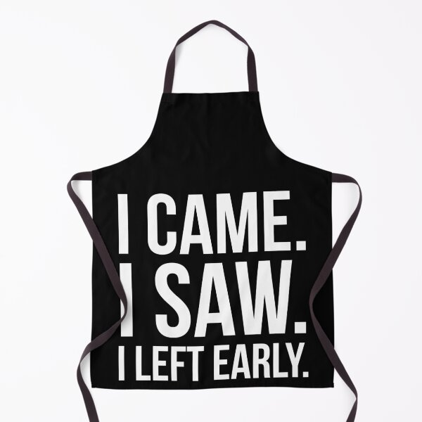 Item preview, I Came. I Saw. I Left Early. designed and sold by evokearo.