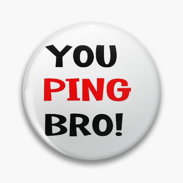 Item preview, You ping bro ! Graphic Tee Women T-shirt Tumblr Clothing Hipster Shirts Screen Print Funny T Shirts for Teens Teenager Gift for her designed and sold by Noui Barka.