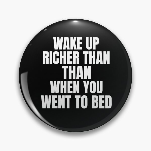 Item preview, Wake Up Richer Than When You Went To Bed Passive Income designed and sold by OldCamp.