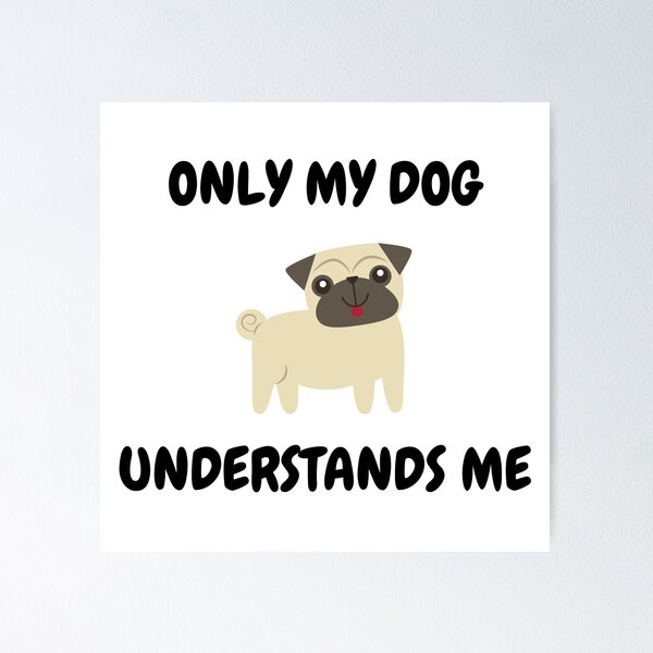 Item preview, Only My Dog Understands Me designed and sold by LuckyKermit.