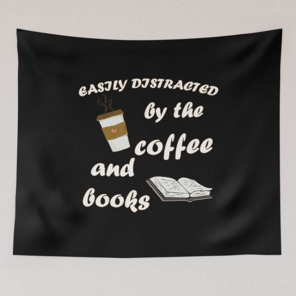 Item preview, Easily Distracted By The Coffee And Books designed and sold by Qudkin.