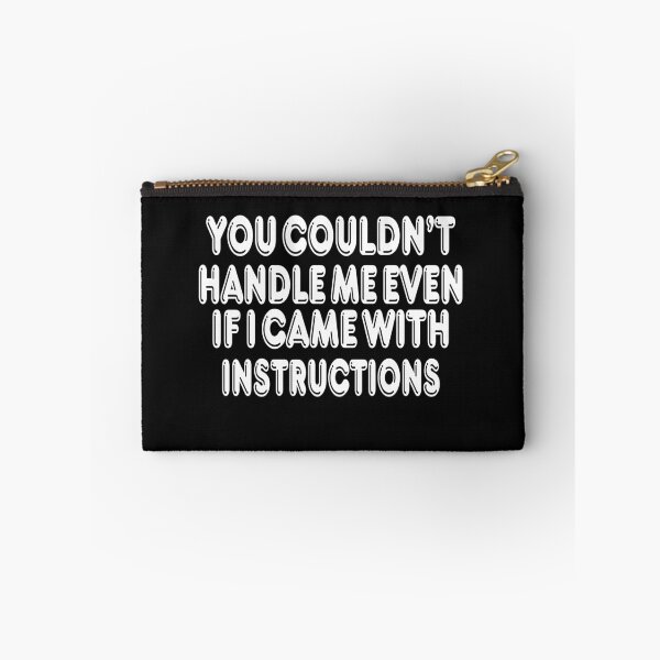 Item preview, You Couldn't Handle Me Even If I Came With Instructions designed and sold by mymysterycloset.