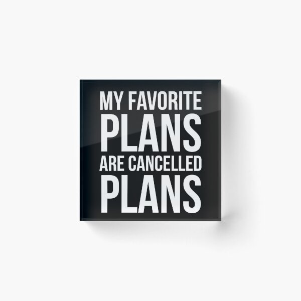 Item preview, My Favorite Plans Are Cancelled Plans designed and sold by evokearo.