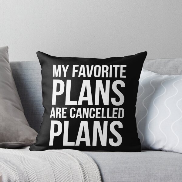 Item preview, My Favorite Plans Are Cancelled Plans designed and sold by evokearo.