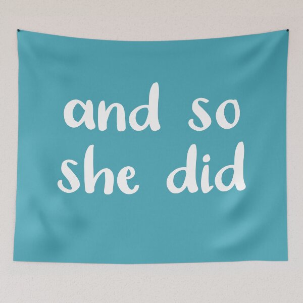 Item preview, And So She Did (on Teal Blue) designed and sold by Whoopsidoodle.