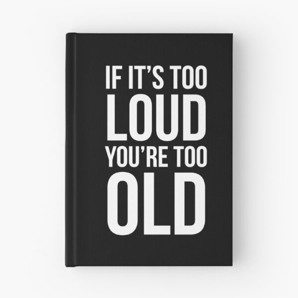 Item preview, If It's Too Loud You're Too Old designed and sold by evokearo.
