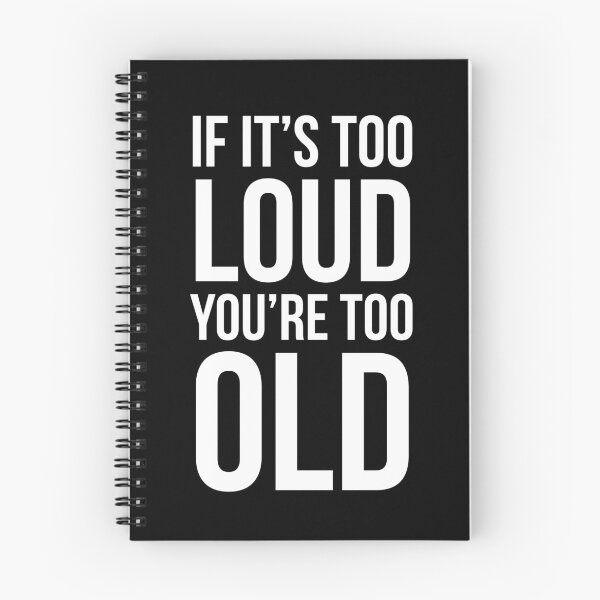 Item preview, If It's Too Loud You're Too Old designed and sold by evokearo.