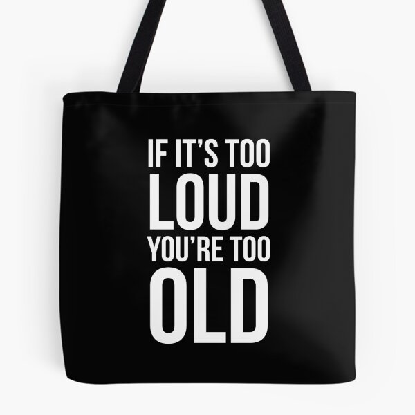Item preview, If It's Too Loud You're Too Old designed and sold by evokearo.
