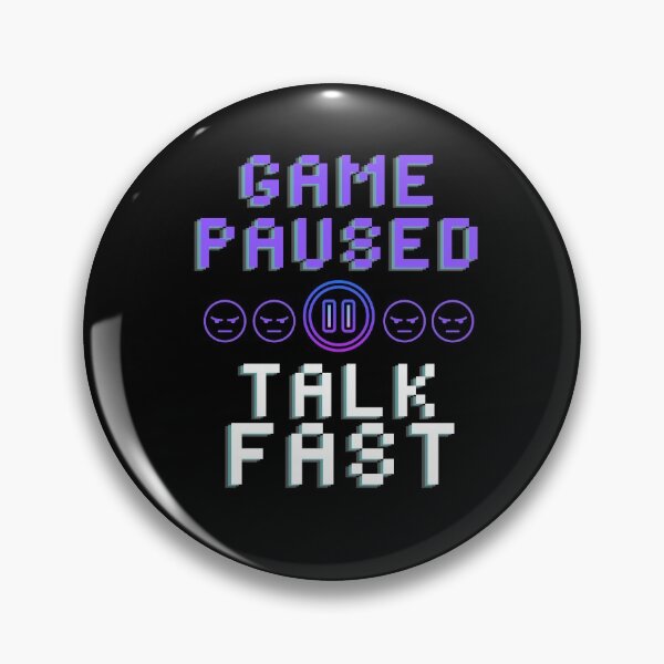Item preview, Game Paused Talk Fast - Funny Gamer Design designed and sold by Adonalyn.