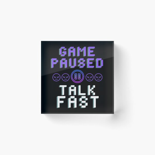 Item preview, Game Paused Talk Fast - Funny Gamer Design designed and sold by Adonalyn.