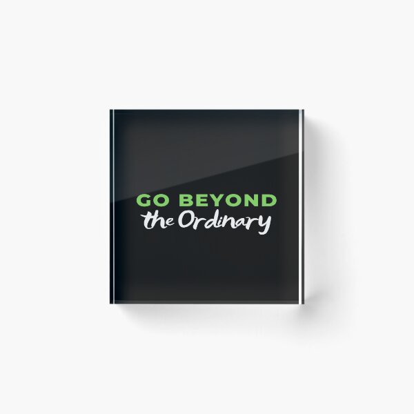 Item preview, Go Beyond The Ordinary designed and sold by DigitalNobleman.