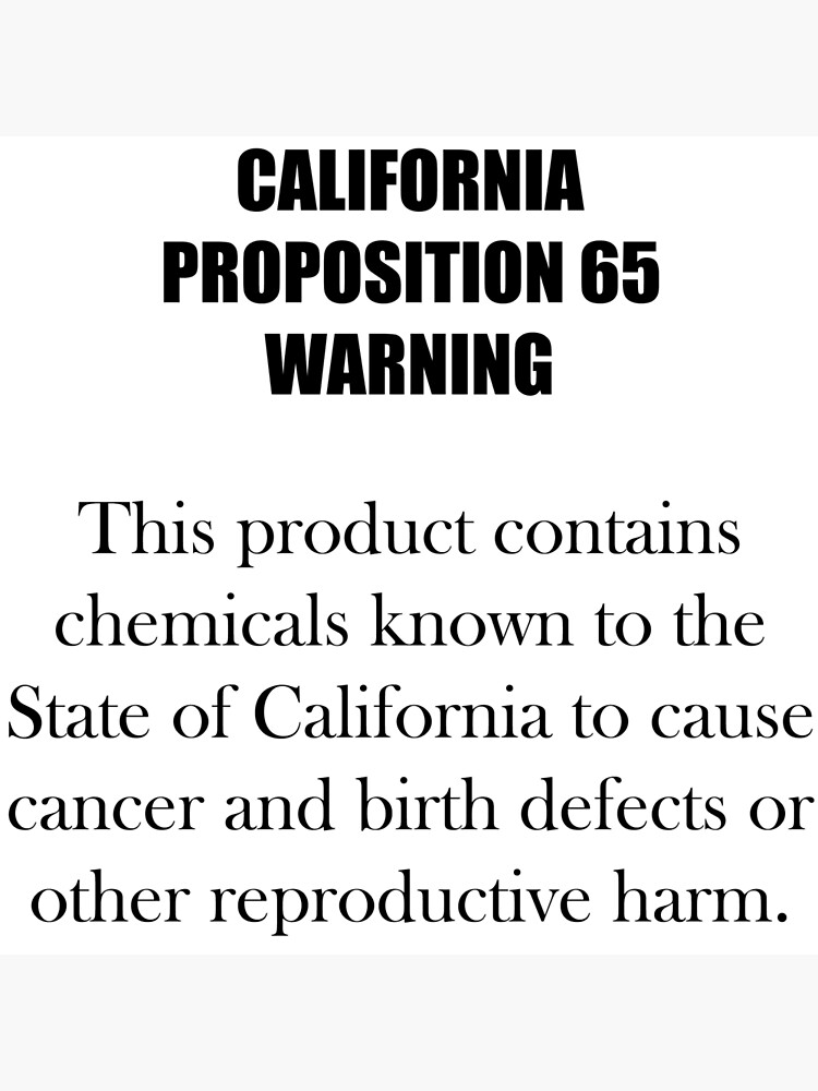 "California Proposition 65 Warning" Poster for Sale by trouchelle