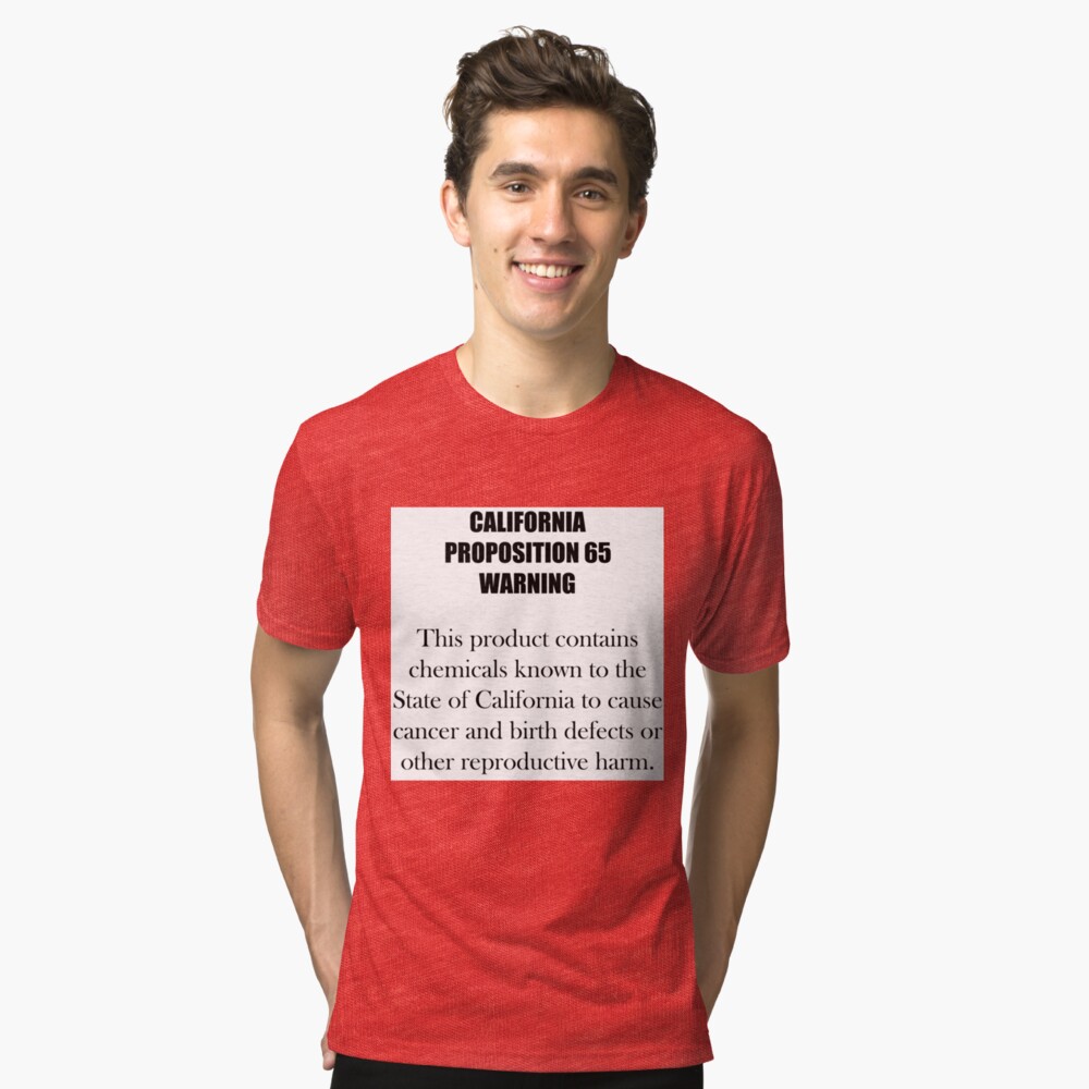 california-proposition-65-warning-t-shirt-by-trouchelle-redbubble