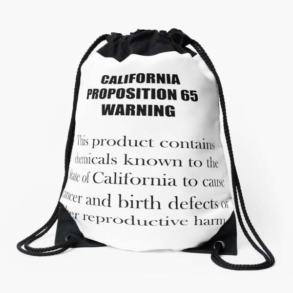 "California Proposition 65 Warning" Drawstring Bag for Sale by