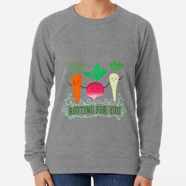 Rooting for you - Punny Garden Lightweight Sweatshirt