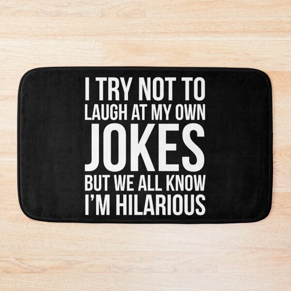Item preview, I Try Not To Laugh At My Own Jokes But We All Know I'm Hilarious designed and sold by evokearo.