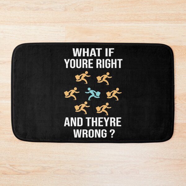 Item preview, what if youre right and theyre wrong? designed and sold by LEByasser.
