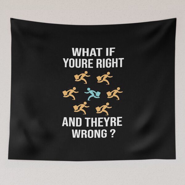 Item preview, what if youre right and theyre wrong? designed and sold by LEByasser.