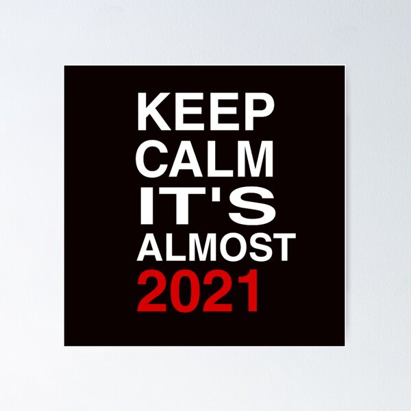 Item preview, Keep Calm It's Almost 2021 funny Shirts With Quotes designed and sold by medbouk1.