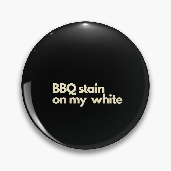 Item preview, BBQ Stain On My White designed and sold by Imaginative Expressions⭐️ ⭐️ ⭐️ ⭐️ ⭐️.