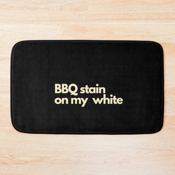 Item preview, BBQ Stain On My White designed and sold by Imaginative Expressions⭐️ ⭐️ ⭐️ ⭐️ ⭐️.