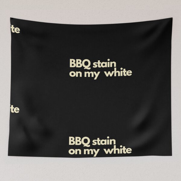 Item preview, BBQ Stain On My White designed and sold by Imaginative Expressions⭐️ ⭐️ ⭐️ ⭐️ ⭐️.