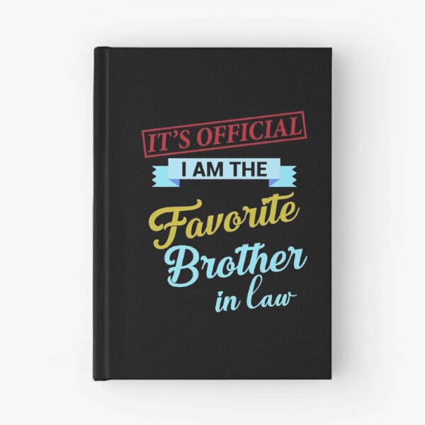 Item preview, IT'S OFFICIAL I AM THE FAVORITE BROTHER IN LAW - FUNNY GIFT FOR BROTHER designed and sold by TheAwesomeMiro.