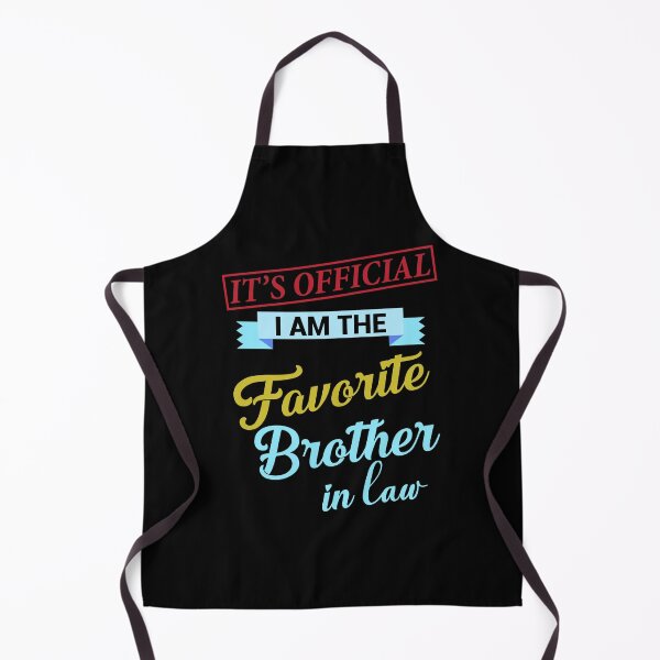 Item preview, IT'S OFFICIAL I AM THE FAVORITE BROTHER IN LAW - FUNNY GIFT FOR BROTHER designed and sold by TheAwesomeMiro.