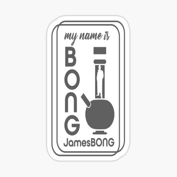 My name is james bong Sticker