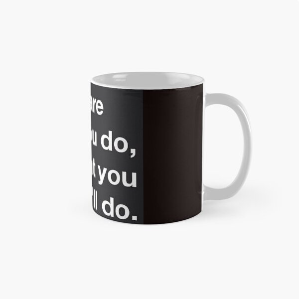 Item preview, you are what you do designed and sold by Yesenia Ortiz.
