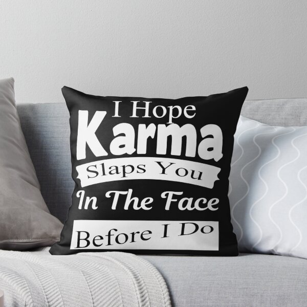 Item preview, I Hope Karma Slaps You In The Face. Before I Do Funny joking quotes designed and sold by Style2Vie.