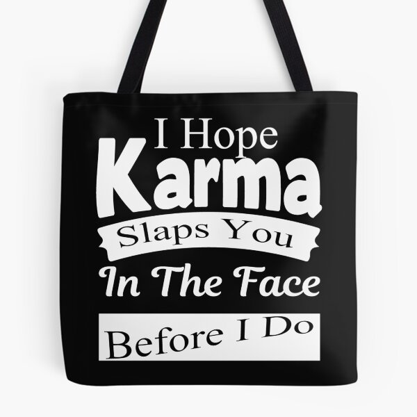 Item preview, I Hope Karma Slaps You In The Face. Before I Do Funny joking quotes designed and sold by Style2Vie.