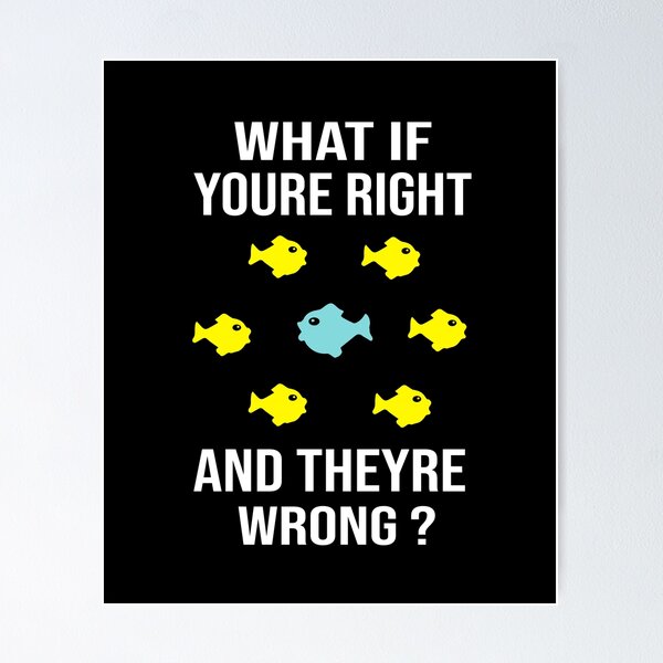 Item preview,  what if youre right and theyre wrong? designed and sold by LEByasser.