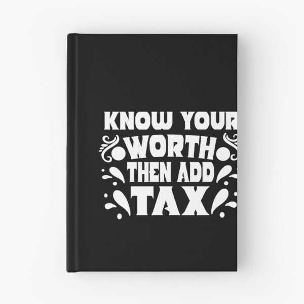 Item preview, Know Your Worth then Add Tax designed and sold by buzz1days.