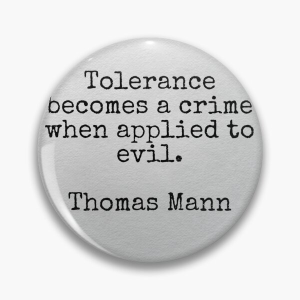 Item preview, Quote about tolerance by Thomas Mann designed and sold by Pelikancrazy.