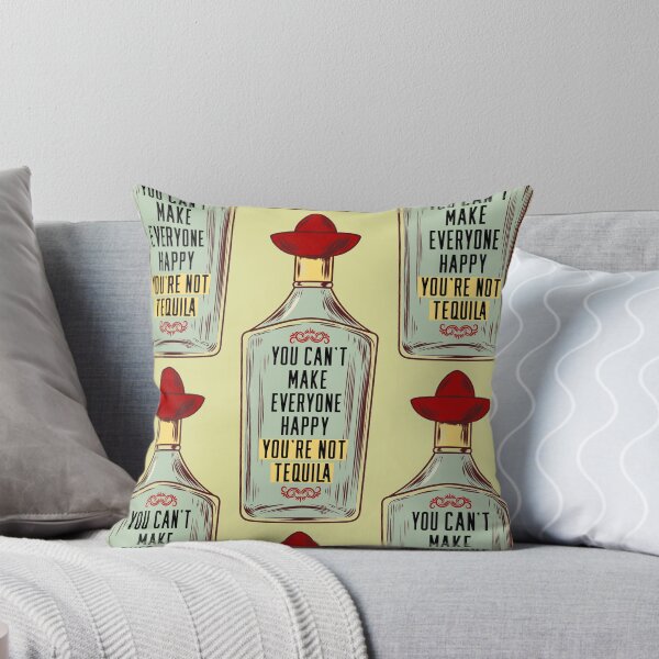 Item preview, You cant make everyone happy, you're not tequila! designed and sold by graziellostesso.
