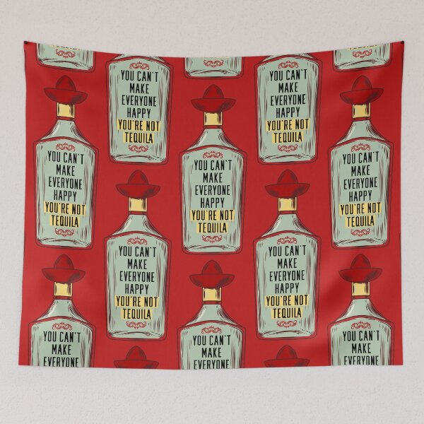 Item preview, You cant make everyone happy, you're not tequila! designed and sold by graziellostesso.