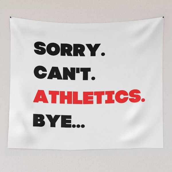 Item preview, Sorry. Can't. Athletics. Bye. designed and sold by TheGreenGoat.