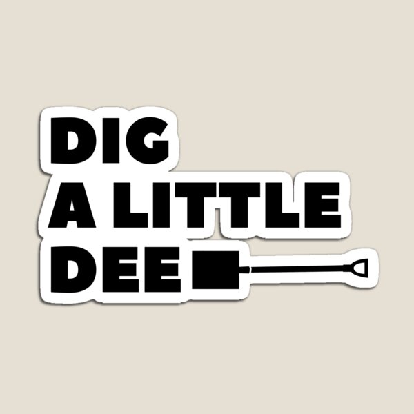 Item preview, Dig A Little Dee designed and sold by NECHSTORE.