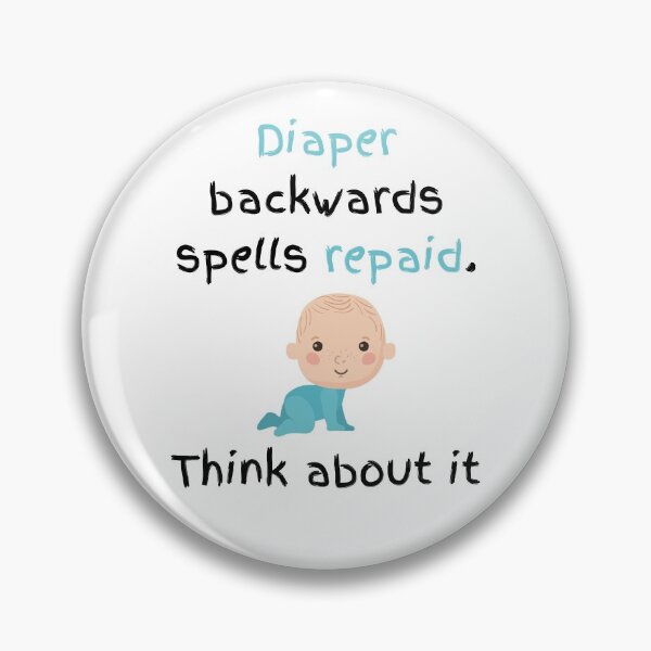 Item preview, Diapers backwards spells Repaid designed and sold by daguilon.