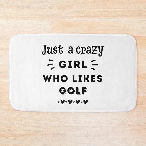 Item preview, Just a crazy girl who likes golf designed and sold by TheGreenGoat.
