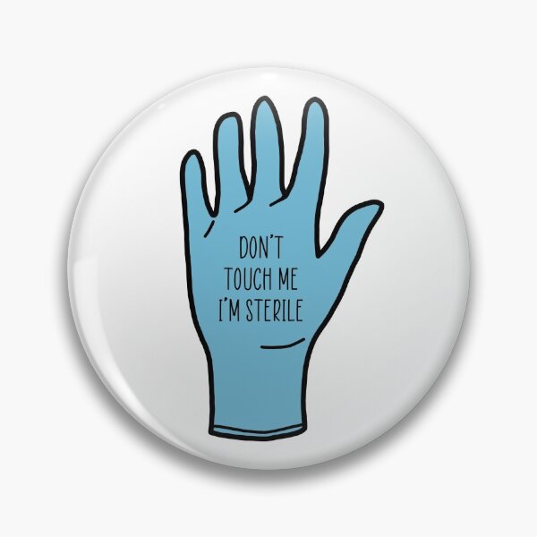 Item preview, Don't touch me, I'm sterile designed and sold by Doctor Michaela.