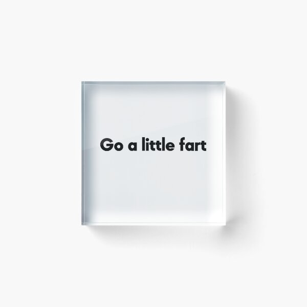 Item preview, Go A Little Fart - Slightly wrong and funny  designed and sold by NECHSTORE.
