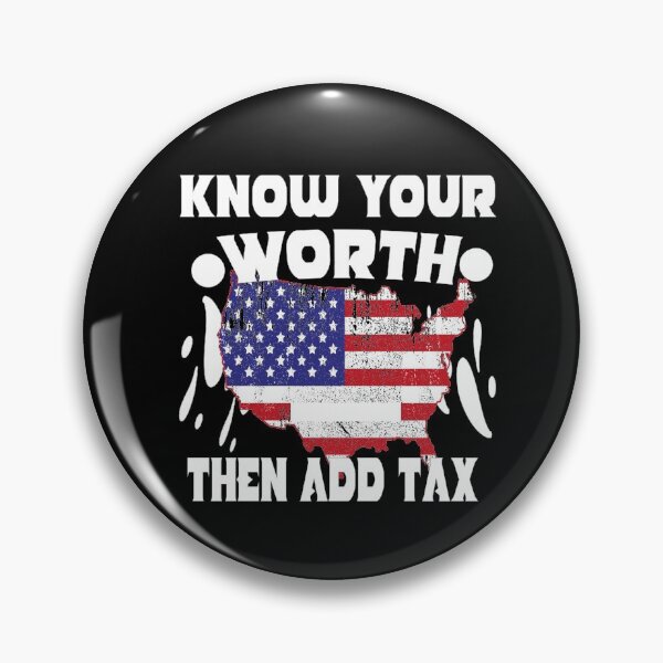 Item preview, Know Your Worth then Add Tax designed and sold by buzz1days.