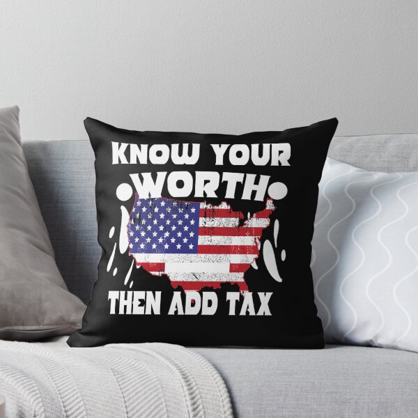 Item preview, Know Your Worth then Add Tax designed and sold by buzz1days.
