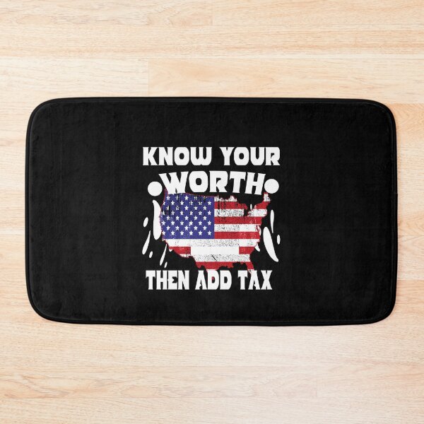 Item preview, Know Your Worth then Add Tax designed and sold by buzz1days.